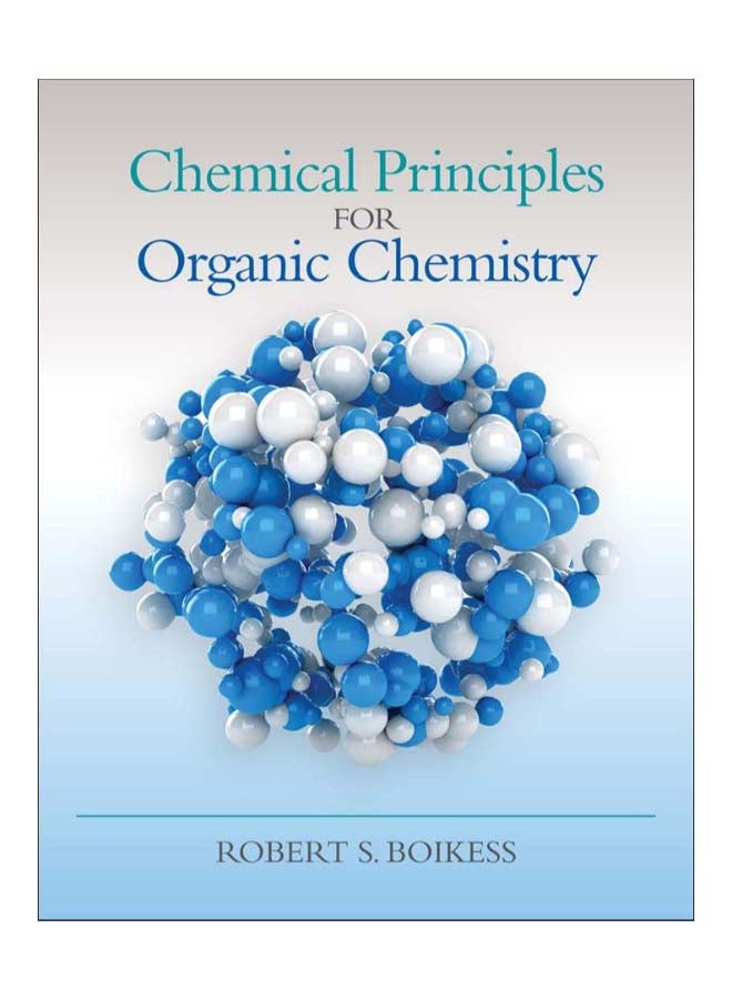 Chemical Principles For Organic Chemistry Paperback English by Robert Boikess - 1-Jan-14 
