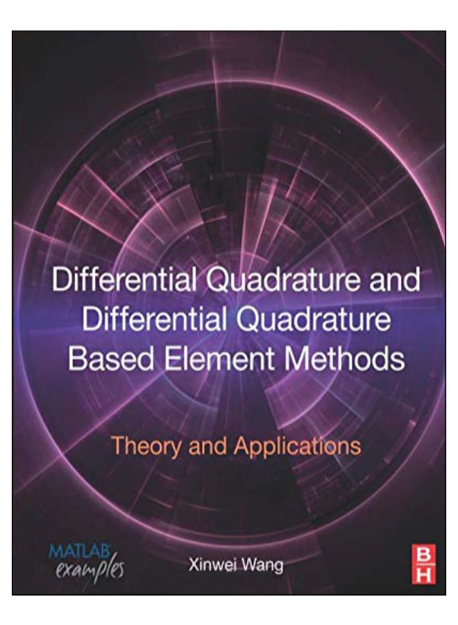 Differential Quadrature And Differential Quadrature Based Element Methods Paperback English by Xinwei Wang - 25-Mar-15