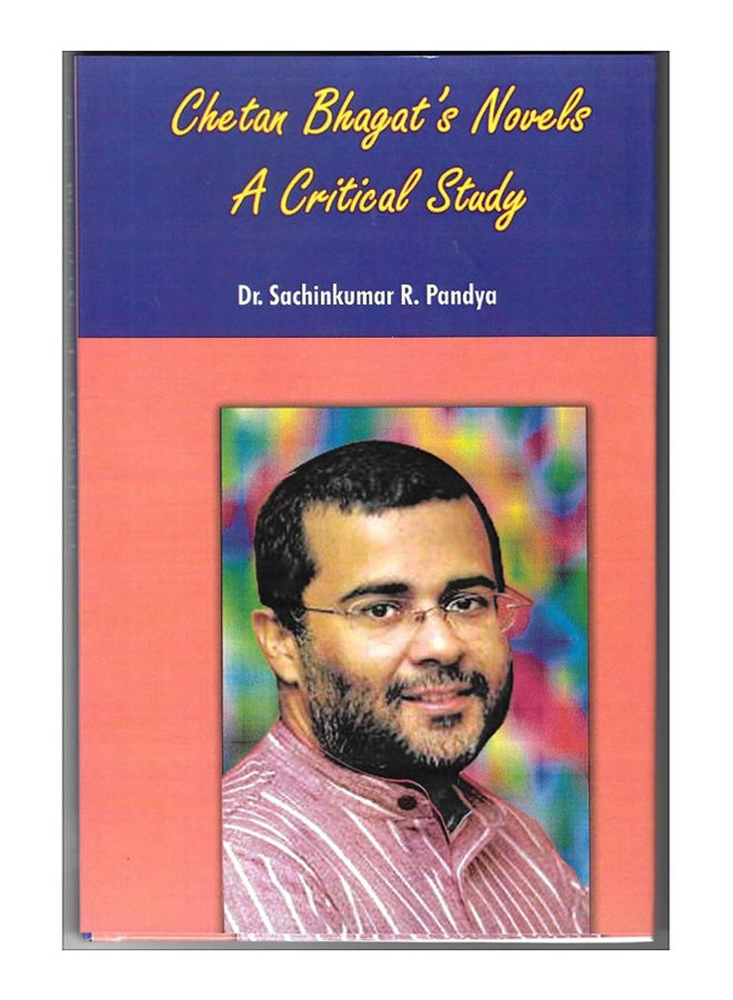 Chetan Bhagat's Novels A Critical Study hardcover english - 1-Aug-17 
