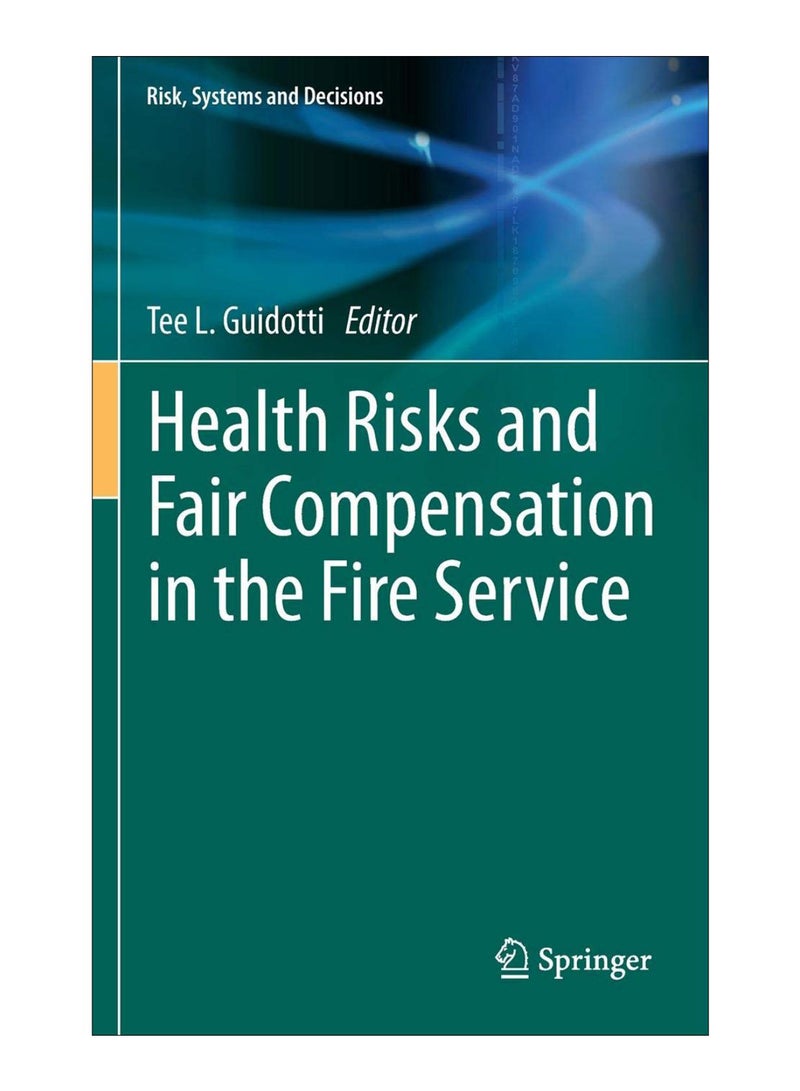 Health Risks And Fair Compensation In the Fire Service Hardcover English by Tee L. Guidotti - 2-Nov-15 