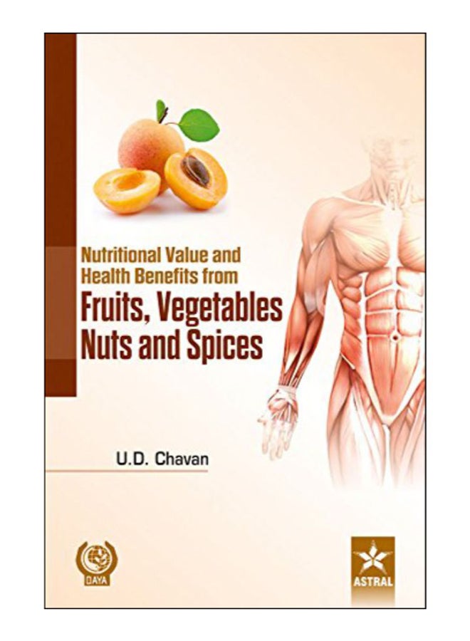 Nutritional Value And Health Benefits From Fruits Vegetables Nuts And Spices Hardcover English by U D Chavan - 43879