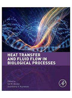 Heat Transfer And Fluid Flow In Biological Processes Hardcover English by Sid Becker - 6-Jan-15 