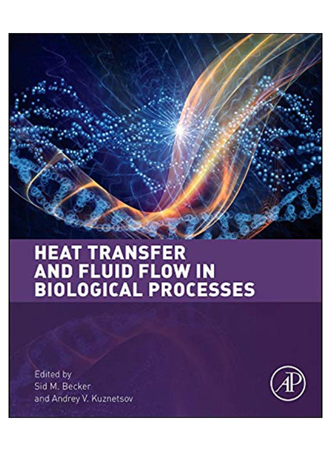 Heat Transfer And Fluid Flow In Biological Processes Hardcover English by Sid Becker - 6-Jan-15 