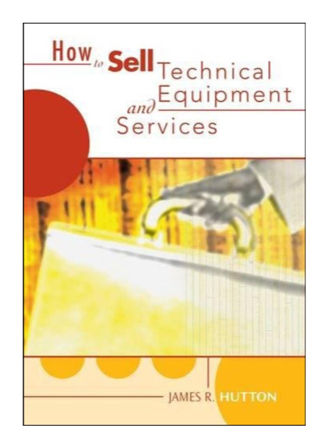 How To Sell Technical Equipment And Services paperback english - 1-Sep-05 