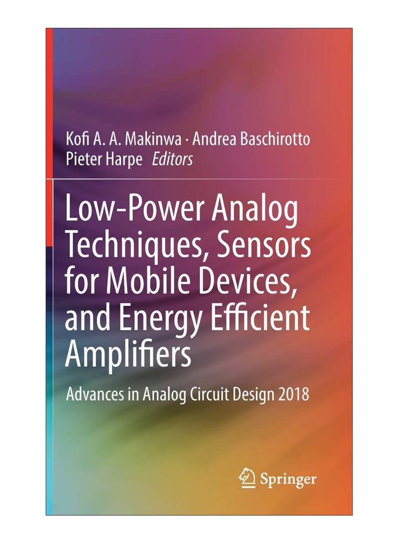 Low-Power Analog Techniques, Sensors For Mobile Devices, And Energy Efficient Amplifiers hardcover english - 24-Feb-19 