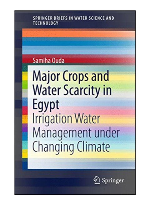 Major Crops And Water Scarcity In Egypt: Irrigation Water Management Under Changing Climate paperback english - 2-Sep-15