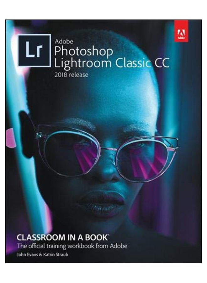 Adobe Photoshop Lightroom Classic CC Paperback English by John Evans - 17-Apr-18 