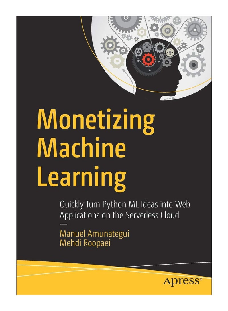 null - Monetizing Machine Learning Paperback English by Manuel Amunategui - 13-Sep-18 - Image 1