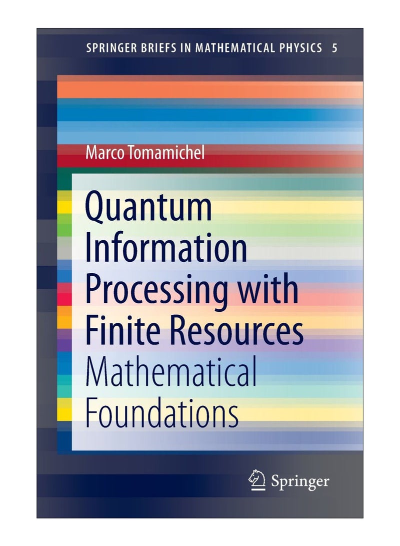 null - Quantum Information Processing With Finite Resources Paperback English by Marco Tomamichel - 23-Oct-15 - Image 1
