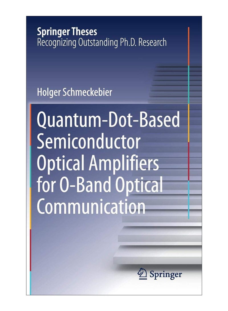 Quantum-Dot-Based Semiconductor Optical Amplifiers For O-Band Optical Communication hardcover english - 7-Nov-16