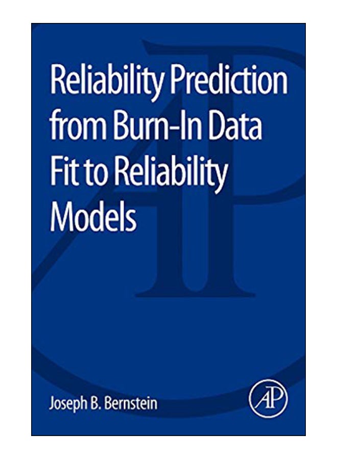 Reliability Prediction from Burn-In Data Fit to Reliability Models Paperback English by Joseph Bernstein - 10-Mar-14 