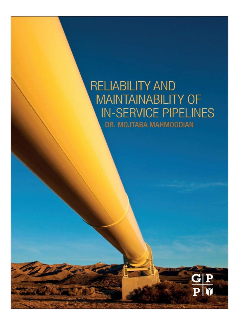 Reliability And Maintainability Of In-Service Pipelines Paperback English by Dr. Mojtaba Mahmoodian - 22-Jun-18 