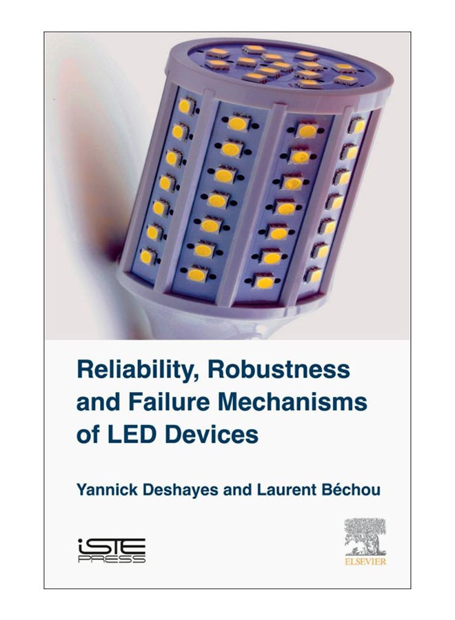 Reliability, Robustness And Failure Mechanisms Of LED Devices Hardcover English by Yannick Deshayes - 26-Sep-16 