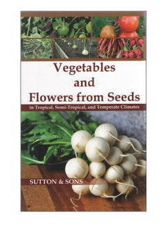 Vegetables And Flowers From Seeds Hardcover English by Sutton and Sons - 0-Jan-00 