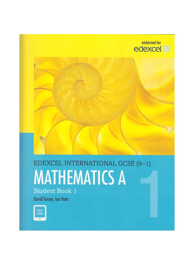 Pearson Edexcel International GCSE (9-1) Mathematics A Student Book 1: Print And Ebook Bundle Paperback English by D. A. Turner / I. A. Potts - 42611