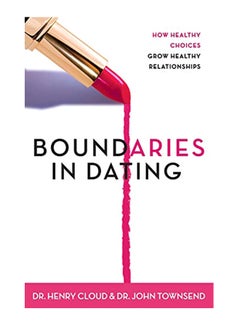 Boundaries In Dating How Healthy Choices Grow Healthy Relationships Paperback English by Dr. Henry Cloud - 01-Mar-00 