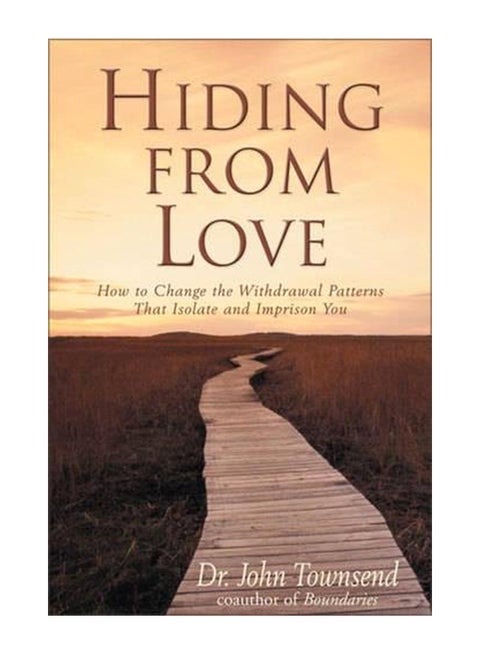 Hiding From Love How To Change The Withdrawal Patterns That Isolate And Imprison You paperback english - 01-Feb-96