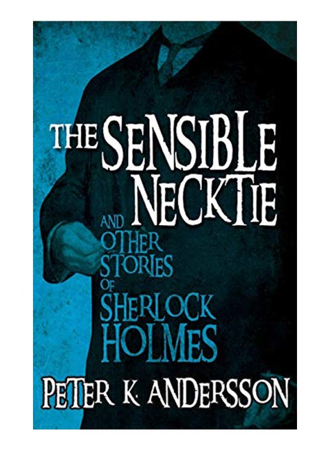 The Sensible Necktie and other stories of Sherlock Holmes Paperback English by Andersson, Peter K. - 42284