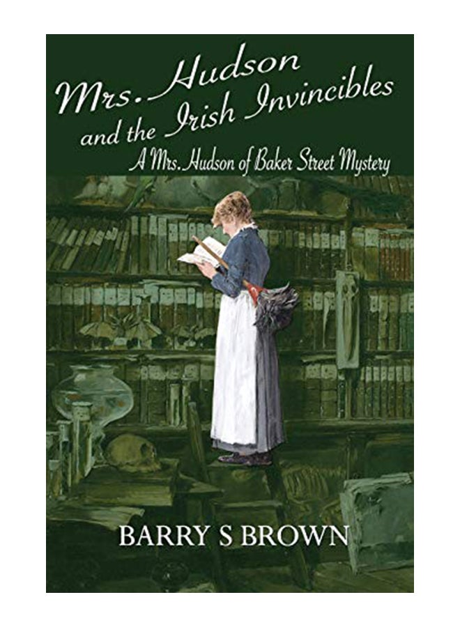 Mrs. Hudson and the Irish Invincibles (Mrs. Hudson of Baker Street Book 2) Paperback English by Brown, Barry S. - 43391 
