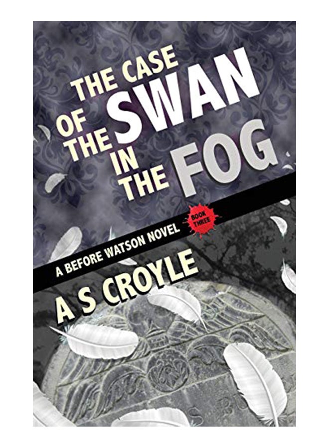 The Case of the Swan in the Fog - A Before Watson Novel - Book Three paperback english - 43055 