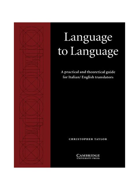 Language to Language: A Practical and Theoretical Guide for Italian/English Translators Paperback English by Taylor, Christopher - 36188