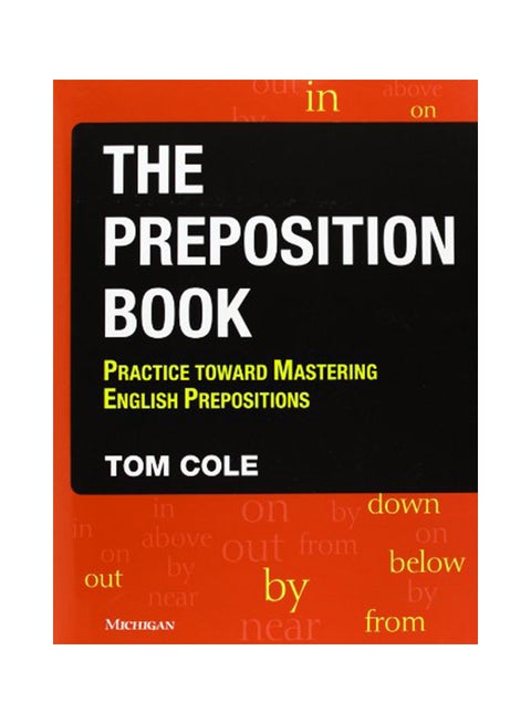 The Preposition Book: Practice Toward Mastering English Prepositions paperback english - 38990