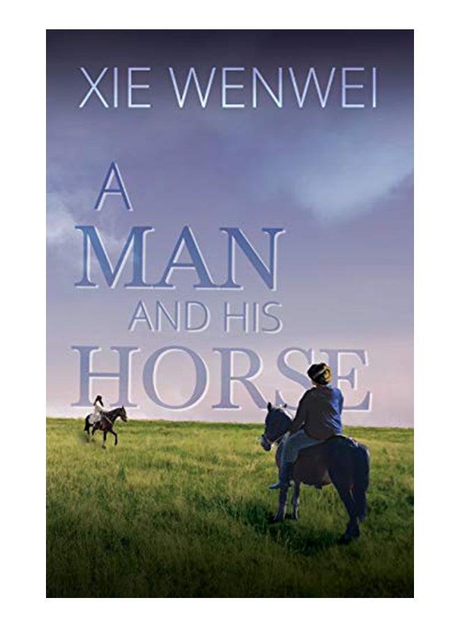 A Man and His Horse Paperback English by Xie Wenwei - 43200