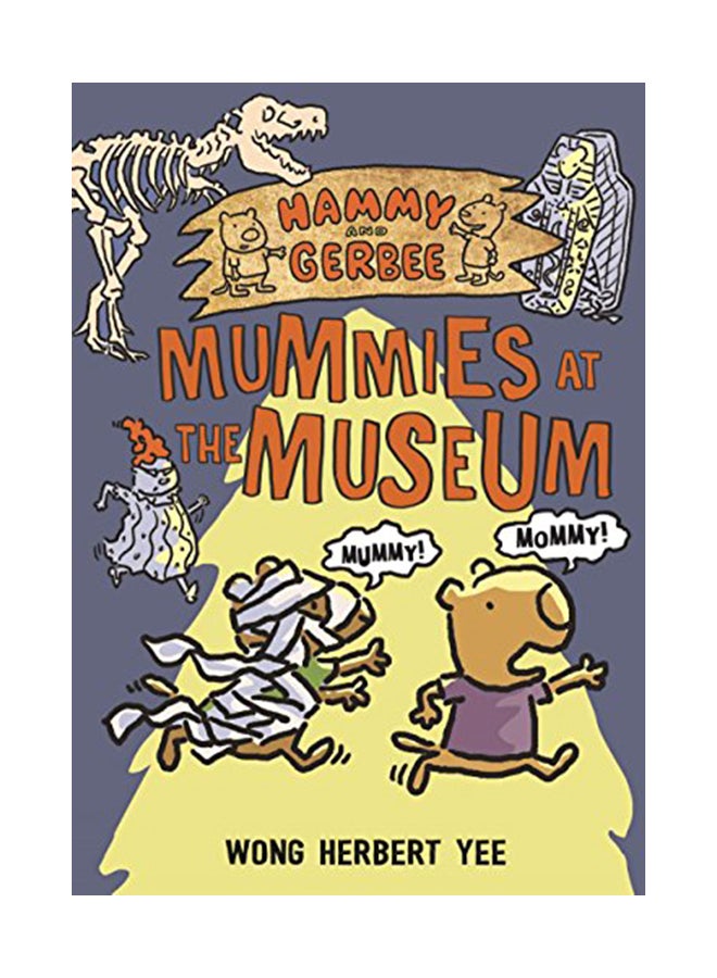 Hammy and Gerbee: Mummies at the Museum paperback english - 43158