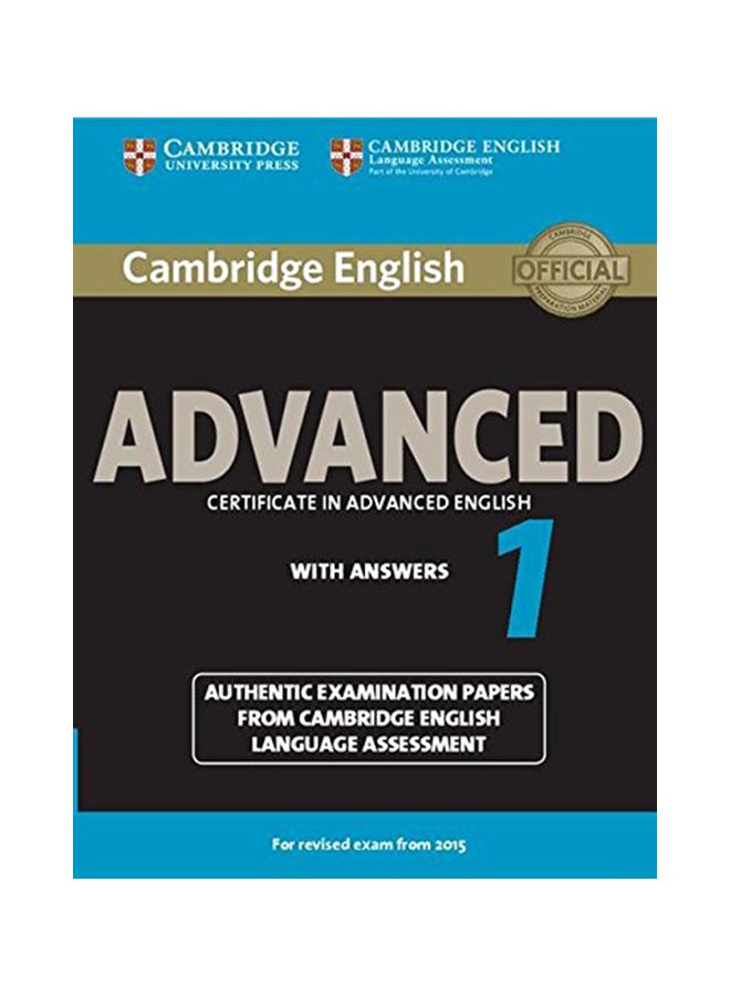 Cambridge English Advanced 1 For Revised Exam From 2015 Student's Book With Answers: Authentic Examination Papers From Cambridge English Language Asse paperback english - 10/31/2014 