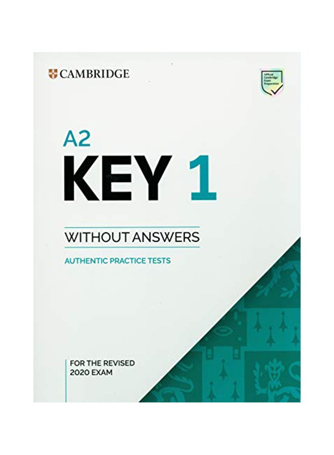 A2 Key 1 For the Revised 2020 Exam Student's Book Without Answers: Authentic Practice Tests Paperback English by CAMBRIDGE UNIVERSITY PRESS - 8/31/2019