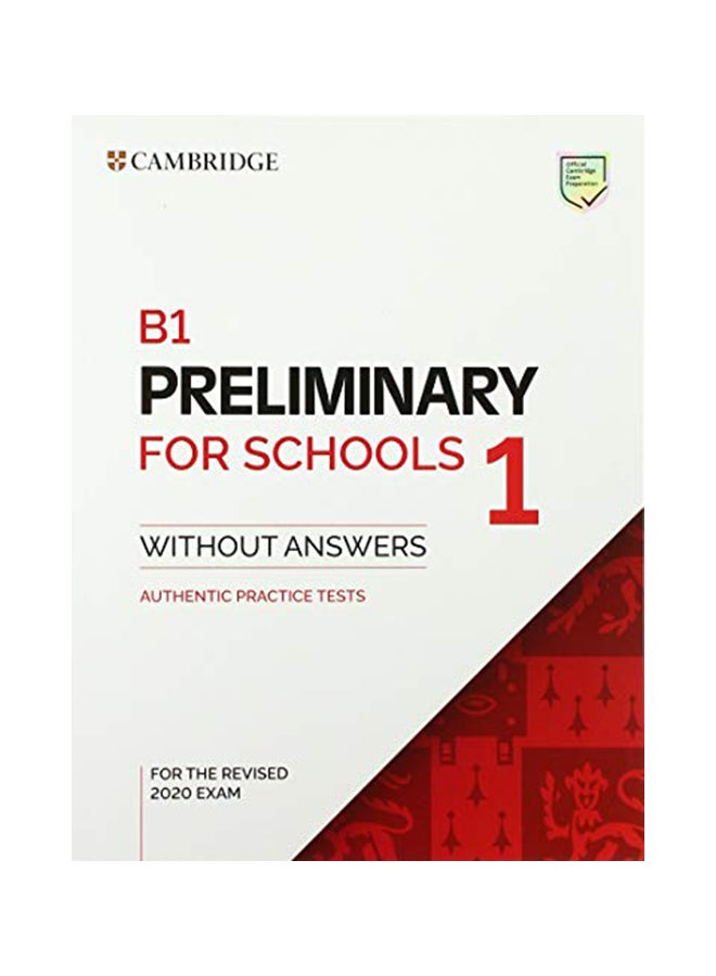 B1 التمهيدي للمدارس 1 لامتحان 2020 المنقح كتاب الطالب بدون إجابات: اختبارات ممارسة أصلية
