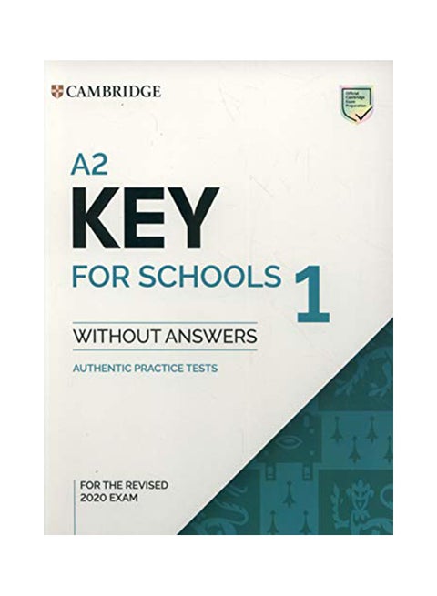 A2 Key For Schools 1 For the Revised 2020 Exam Student's Book Without Answers: Authentic Practice Tests Paperback English by CAMBRIDGE UNIVERSITY PRESS - 8/15/2019