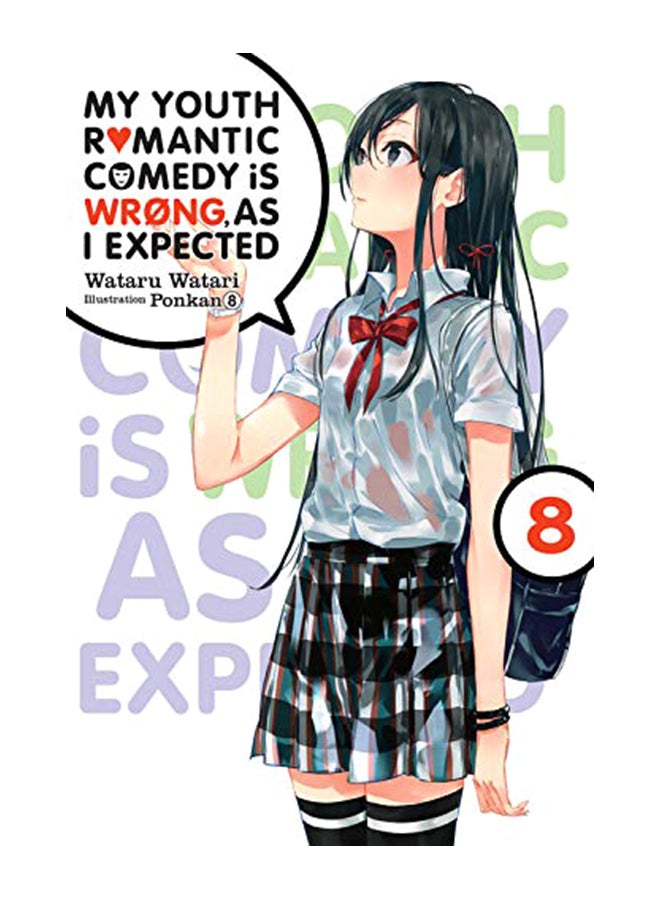 My Youth Romantic Comedy Is Wrong, as I Expected, Vol. 8 (Light Novel) Paperback English by Wataru,Watari - 43781 