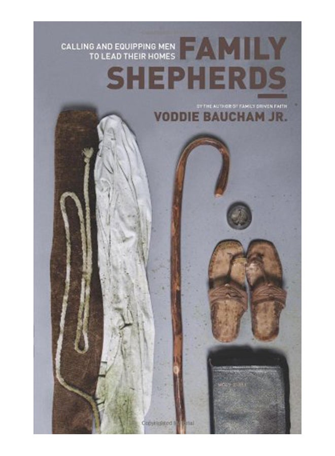 Family Shepherds: Calling and Equipping Men to Lead Their Homes Paperback English by Baucham Jr, Voddie - 40865