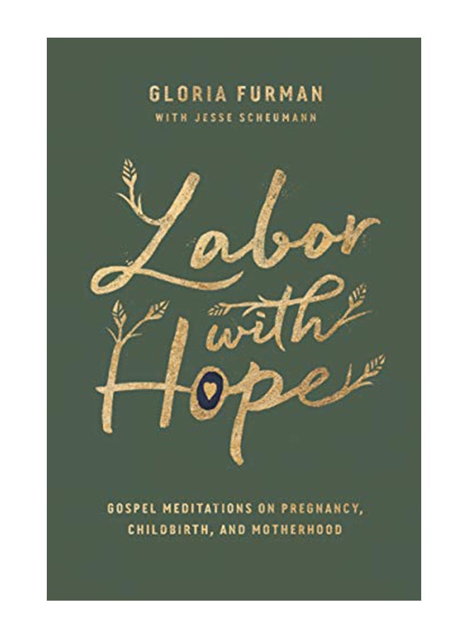 Labor with Hope: Gospel Meditations on Pregnancy, Childbirth, and Motherhood hardcover english - 43641
