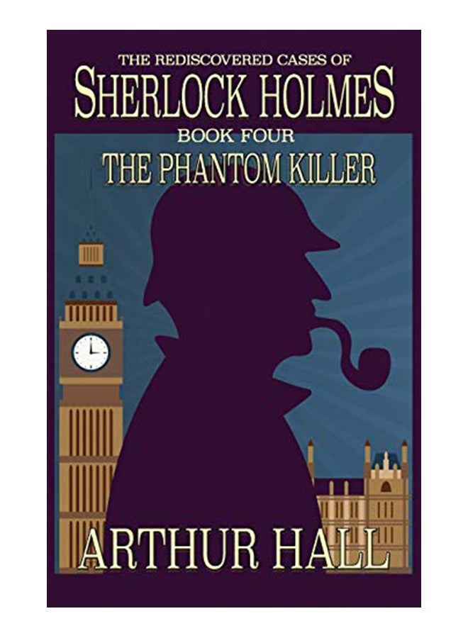 The Phantom Killer: The Rediscovered Cases Of Sherlock Holmes Book 4 paperback english - 43075 