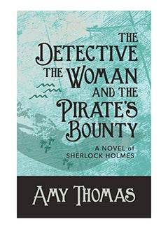 The Detective, the Woman and the Pirate's Bounty: A Novel of Sherlock Holmes paperback english - 43571