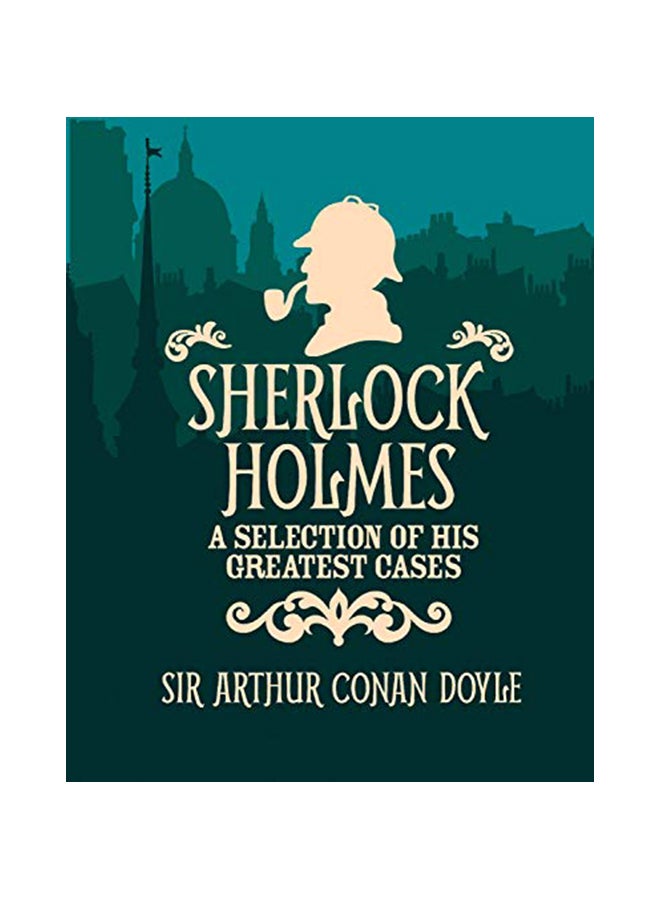 Sherlock Holmes: A Selection of His Greatest Cases: Slip-Case Edition Hardcover English by Arthur Conan Doyle - 42109