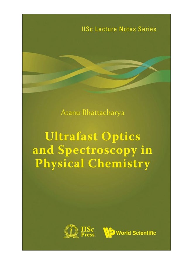 Ultrafast Optics And Spectroscopy In Physical Chemistry Hardcover English by Atanu Bhattacharya - 28-Feb-18 