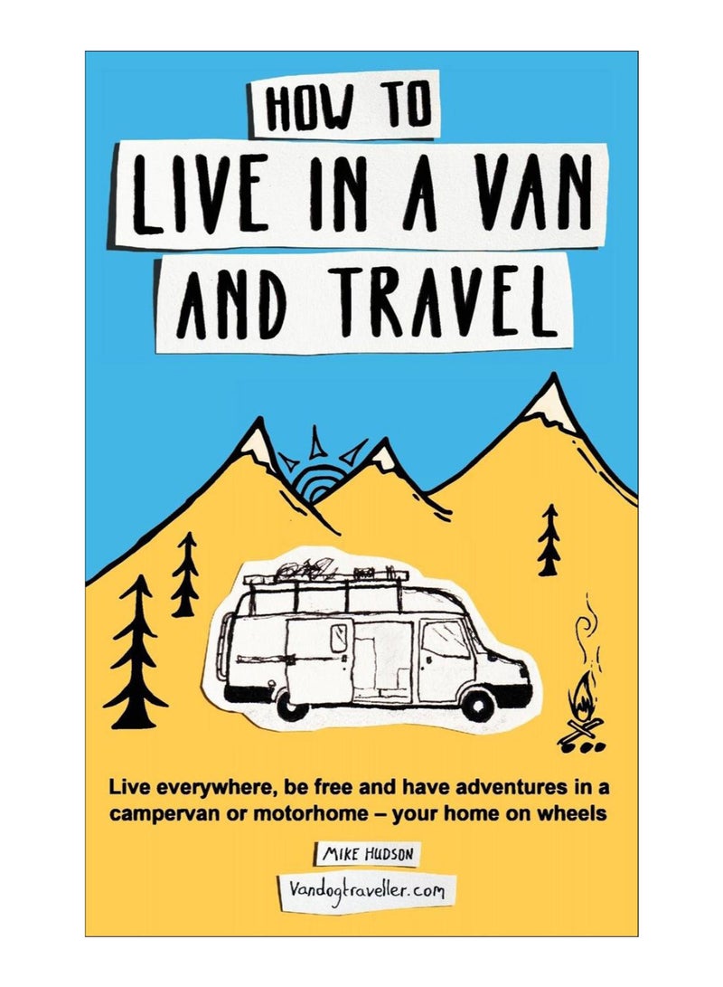 How To Live In A Van And Travel Paperback English by Mike Hudson - 13-Jun-17 