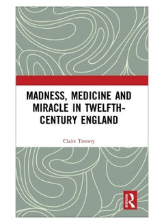 Madness, Medicine And Miracle In Twelfth-Century England hardcover english - 13-Feb-19 - v1578742080/N33553746A_1