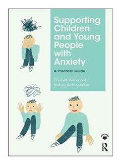Supporting Children And Young People With Anxiety Paperback English by Elizabeth Herrick - 05-Dec-18 