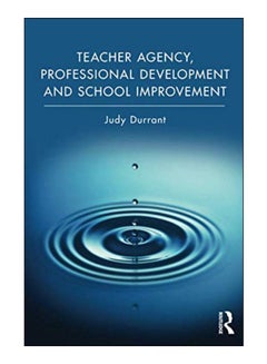 Teacher Agency, Professional Development And School Improvement Paperback English by Judy Durrant - 43810 