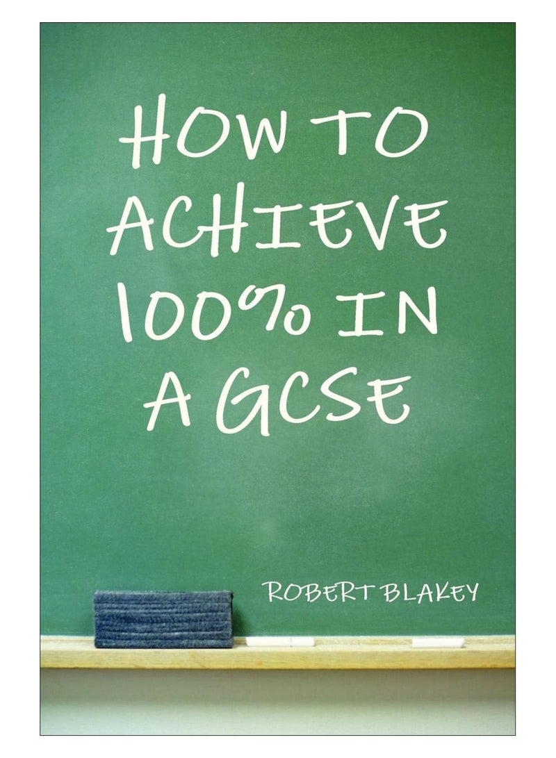How To Achieve 100% In A GCSE paperback english - 01-Nov-12 