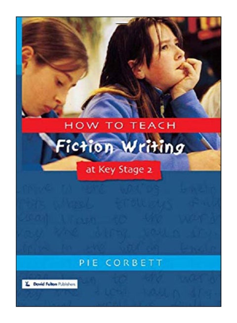 How To Teach Fiction Writing At KS2 paperback english - 02-Nov-01