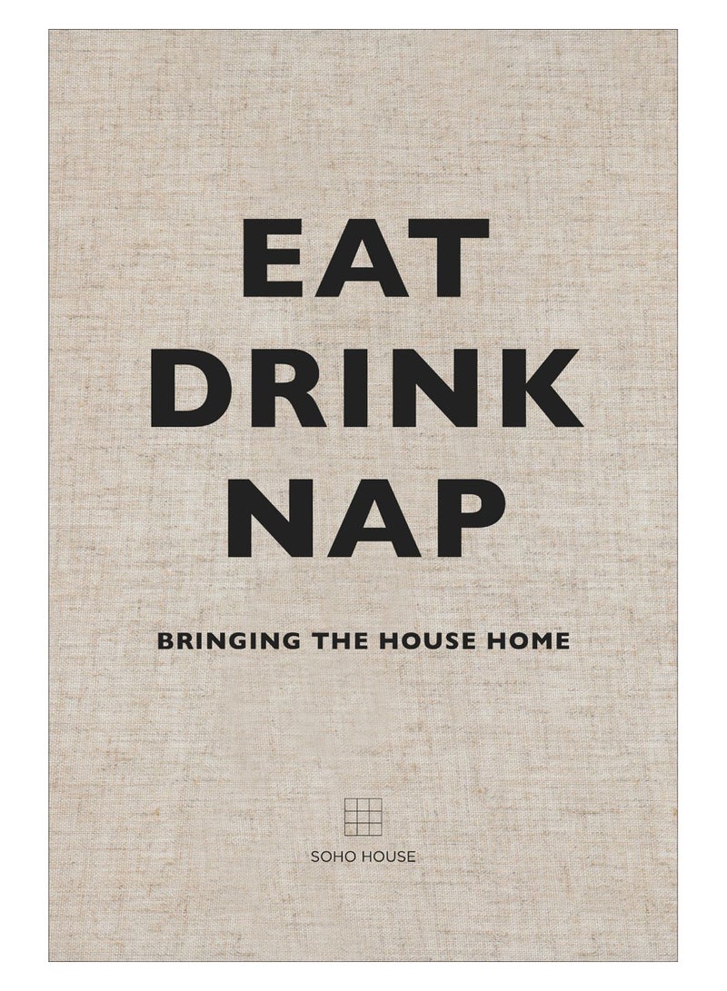 Eat, Drink, Nap Hardcover English by Soho House - 06-Feb-14 