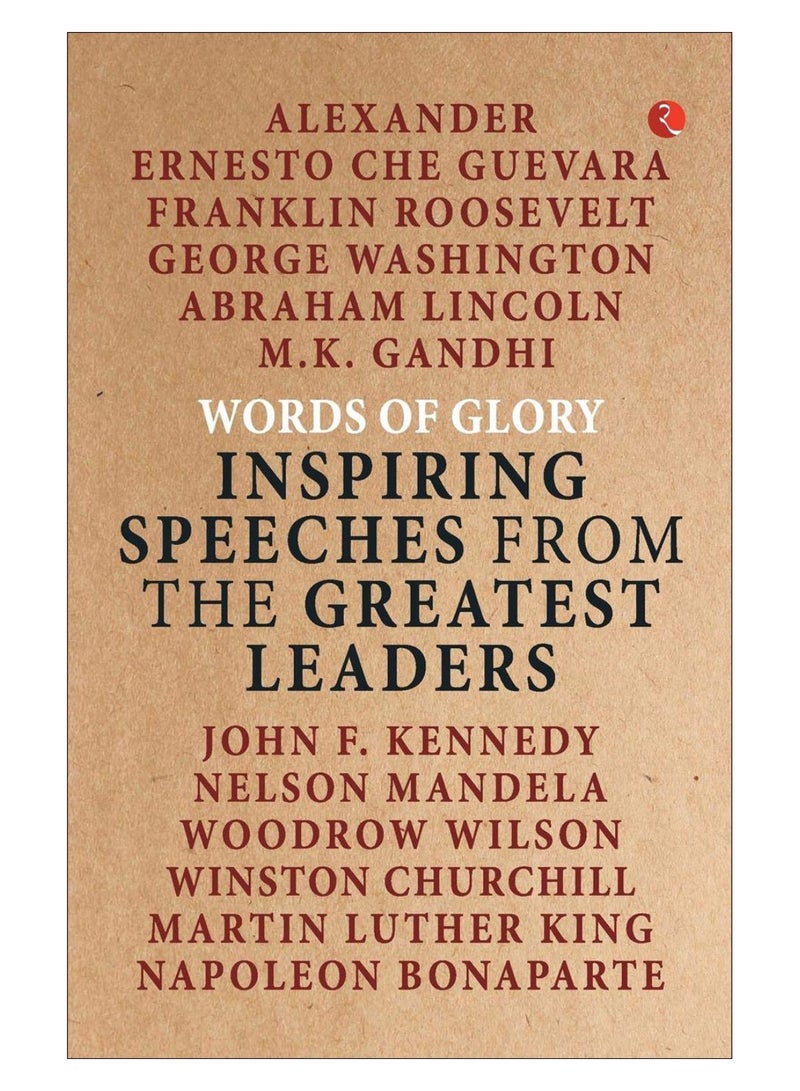 Words Of Glory : Inspiring Speeches From The Greatest Leaders Paperback English by Rupa Publications - 20-Jan-19 