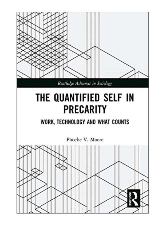 The Quantified Self In Precarity Hardcover English by Phoebe V. Moore - 04-Sep-17