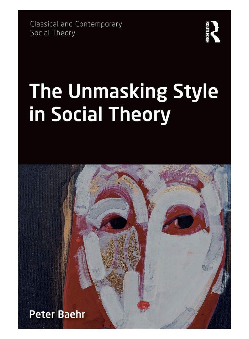 The Unmasking Style In Social Theory paperback english - 20-May-19 