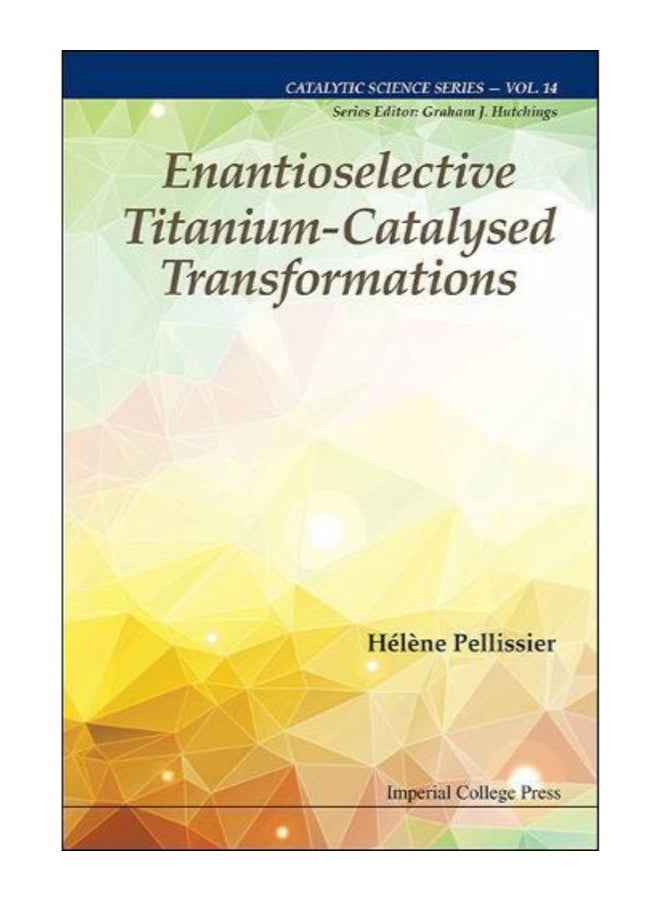 Enantioselective Titanium-Catalysed Transformations paperback english - 15-Jan-16